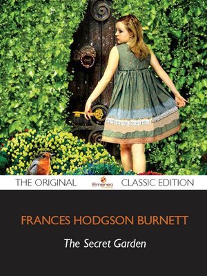 cover image of The Secret Garden - The Original Classic Edition